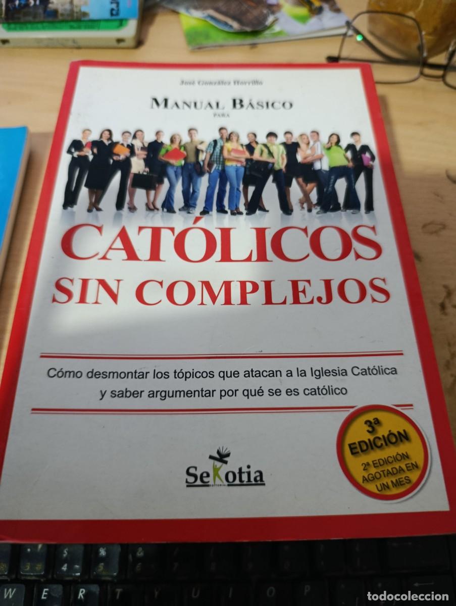 Libros de segunda mano: MANUAL B&Aacute;SICO PRA CATOLICOS SIN COMPLEJOS. JOSE GONZALEZ HORRILLO EST5B2