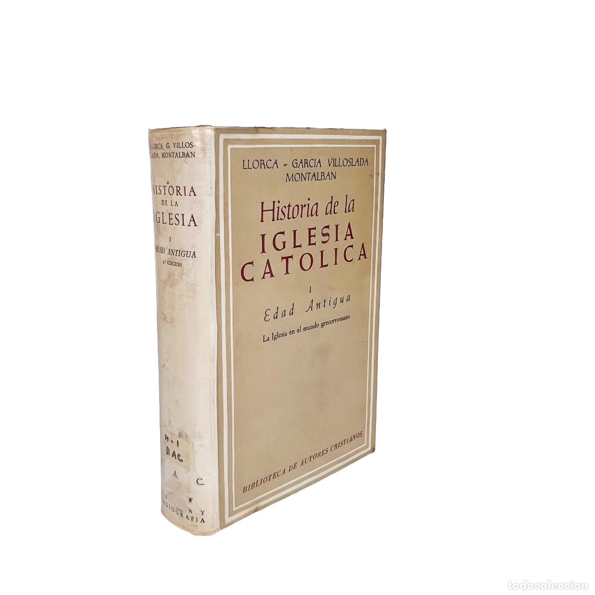 Libros de segunda mano: Historia de la Iglesia Cat&oacute;lica I Edad Antigua, Llorca, Garc&iacute;a Villoslada Montalban