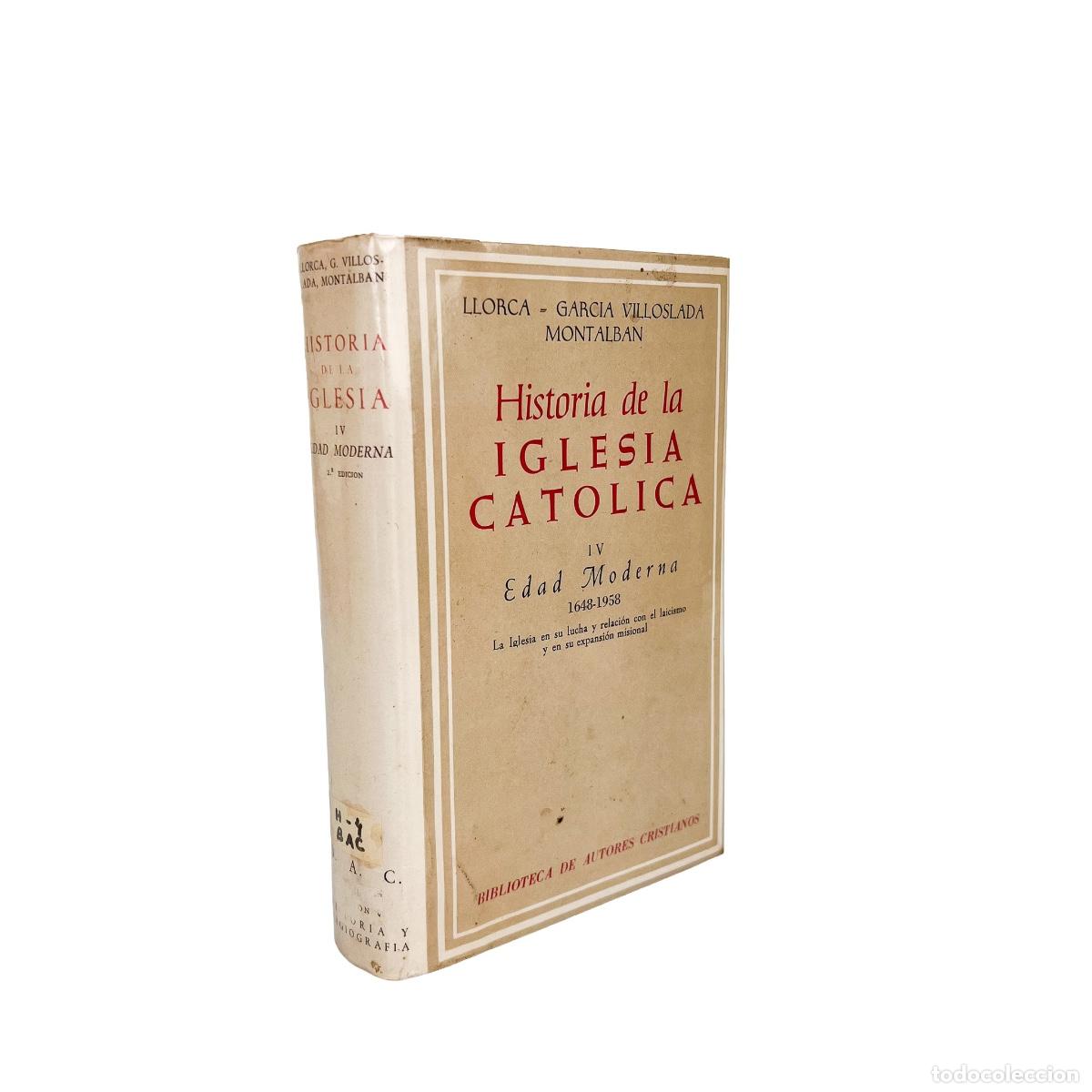 Libros de segunda mano: Historia de la Iglesia Cat&oacute;lica IV Edad Moderna 1648-1958, Llorca, Garc&iacute;a Villoslada Montalban