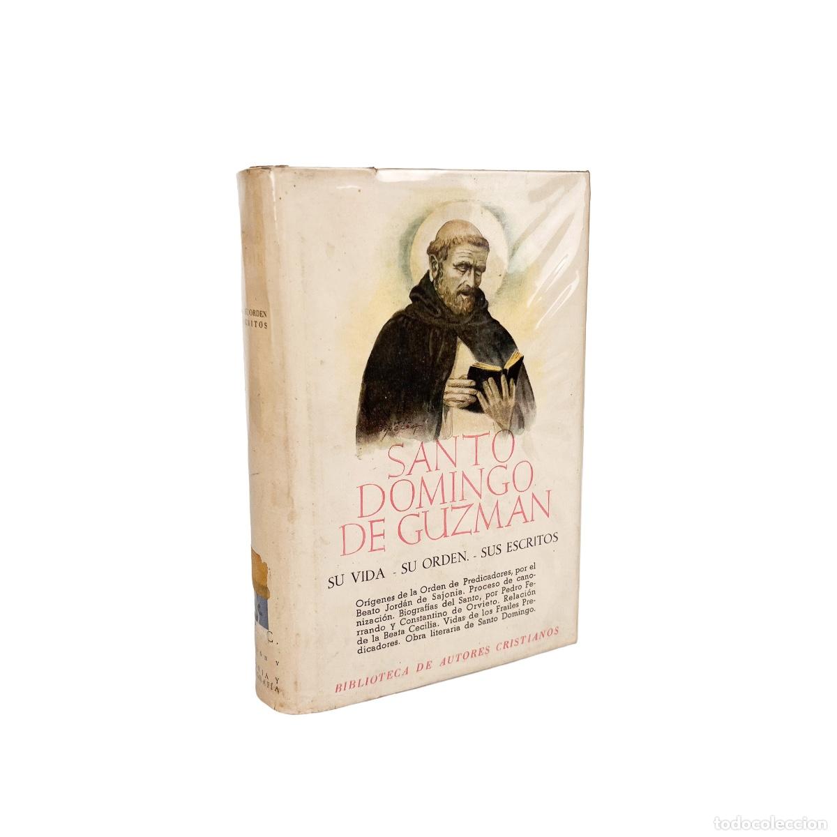 Libros de segunda mano: Su Vida - Su Orden - Sus Escritos, Santo Domingo de Guzm&aacute;n