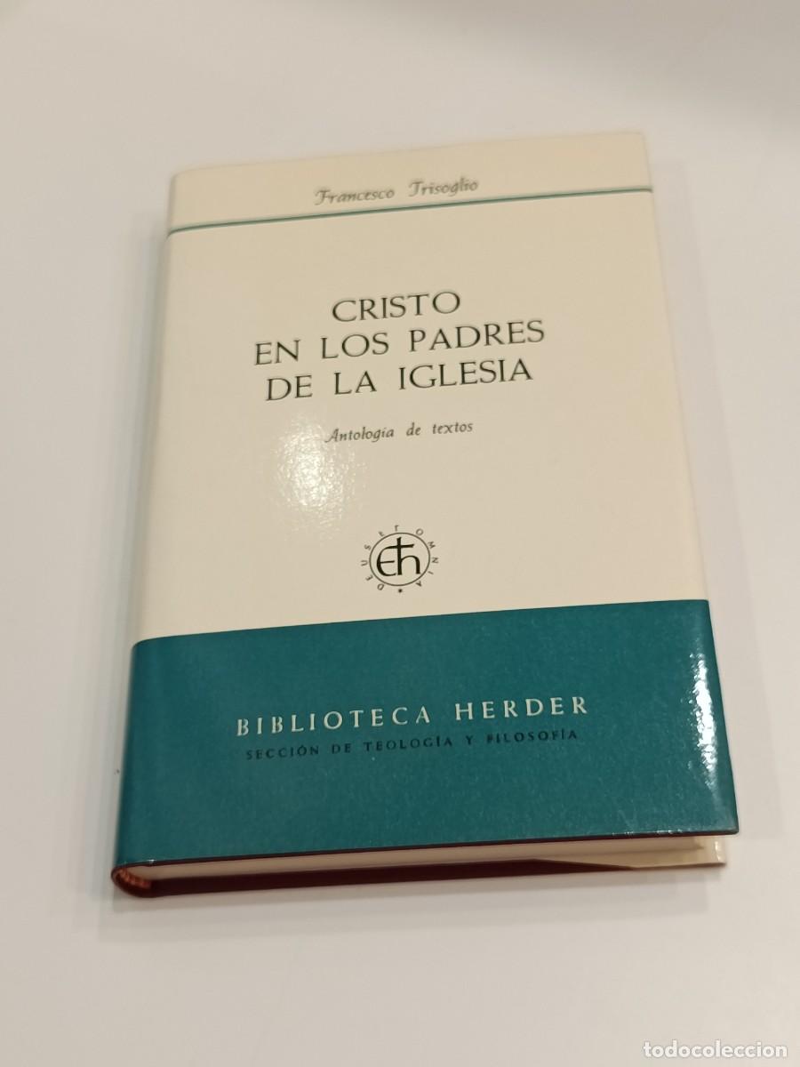 Libros de segunda mano: CRISTO EN LOS PADRES DE LA IGLESIA - FRANCESCO TRISOGLIO - Ed. BIBLIOTECA HERDER 1986 - COMO NUEVO
