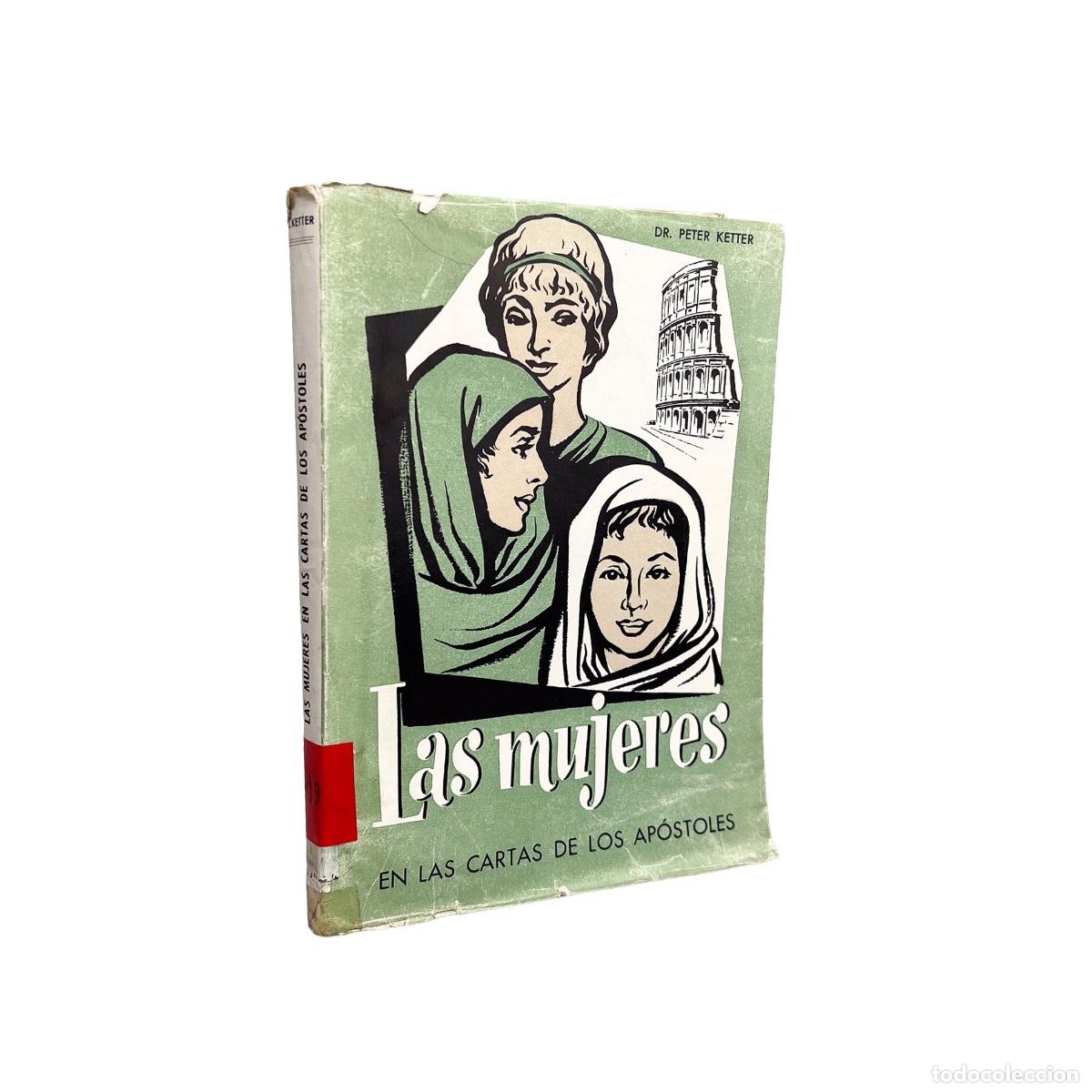 Libros de segunda mano: Las Mujeres en las Cartas de los Ap&oacute;stoles, Dr. Peter Ketter
