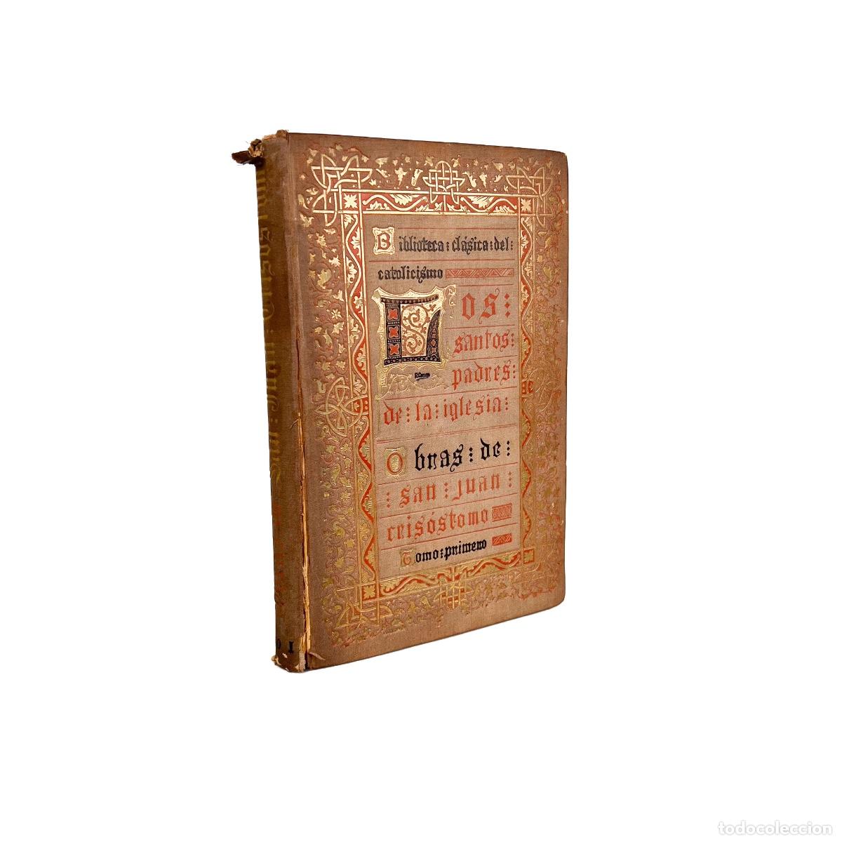 Libros de segunda mano: Los Santos Padres de la Iglesia, Tomo I, Obras de San Juan Cris&oacute;stomo
