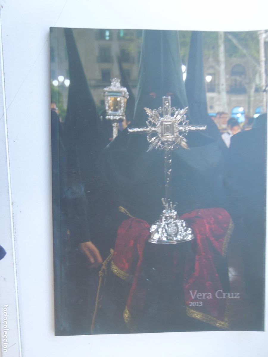 Libros de segunda mano: VERA CRUZ 2013 - N&ordm; 4 - VER SUMARIO -hermandad de santisima vera cruz