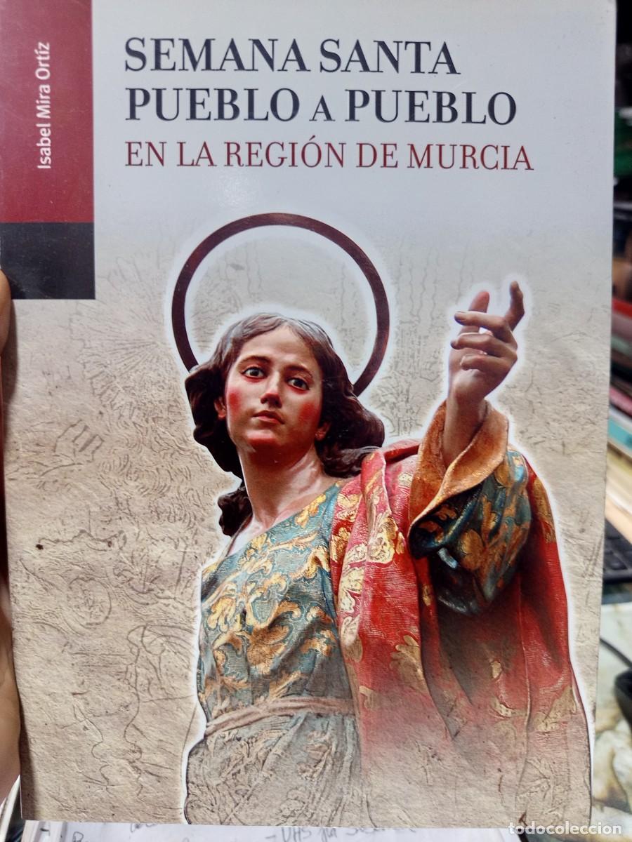 Livros em segunda m&atilde;o: Semana Santa Pueblo a pueblo en la Regi&oacute;n de Murcia. Isabel Mira Ortiz. Murcia, 2008