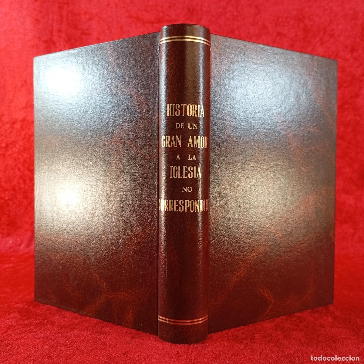 Libros de segunda mano: HISTORIA DE UN GRAN AMOR A LA IGLESIA NO CORRESPONDIDO - HERMANDAD SACERDOTAL ESPA&Ntilde;OLA - 1990 / 5839