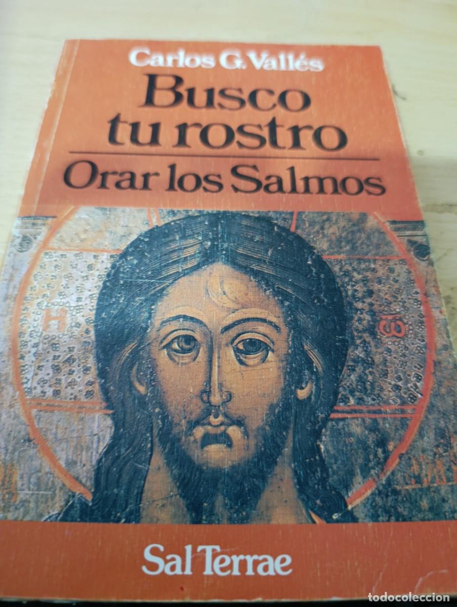 Libros de segunda mano: BUSCO TU ROSTRO. ORAR LOS SALMOS. CARLOS G. VALLES. EST5B2