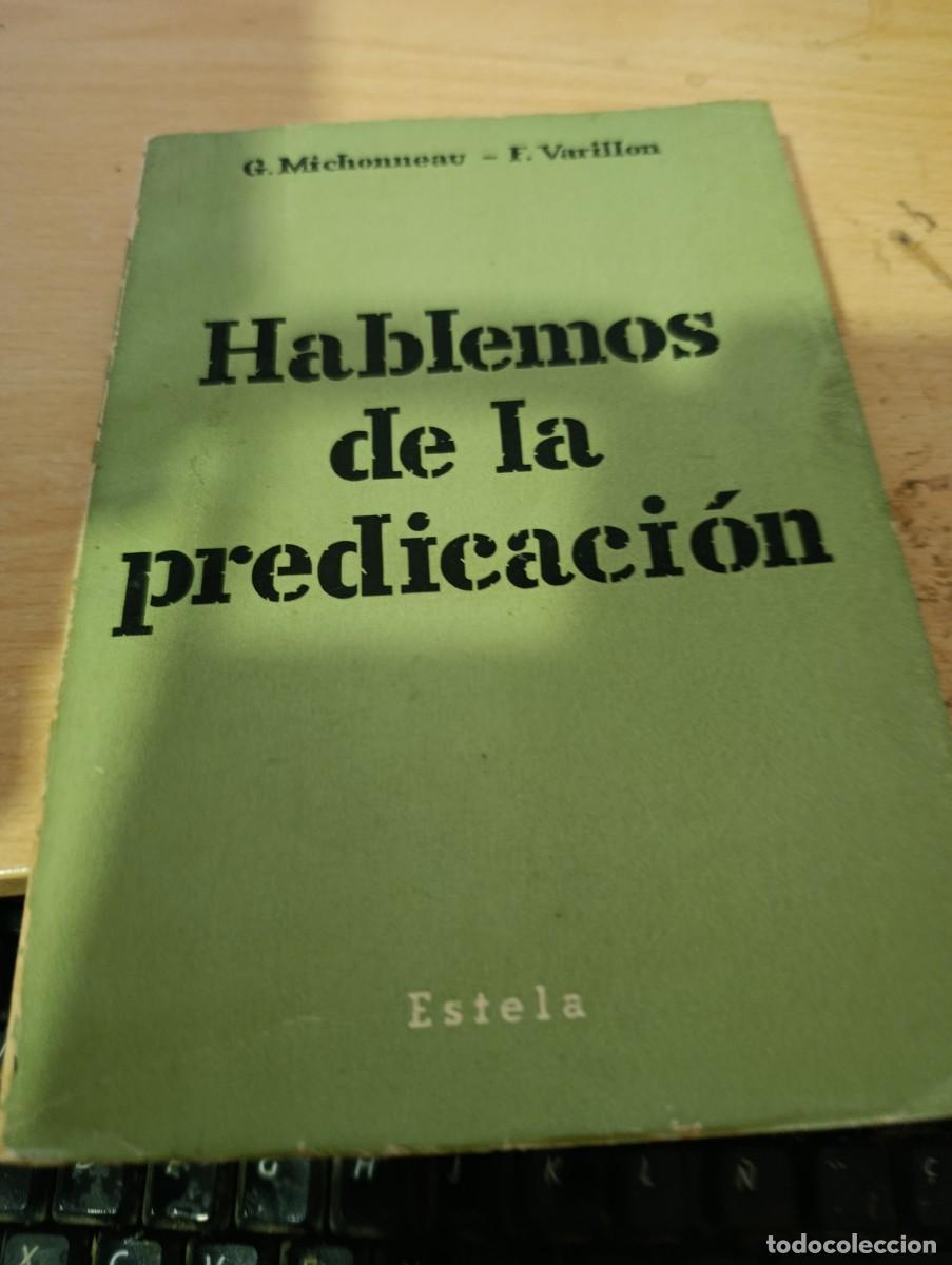 Libros de segunda mano: HABLEMOS DE LA PREDICACI&Oacute;N G. MICHONNEAU. F. VARILLON. EST5B2