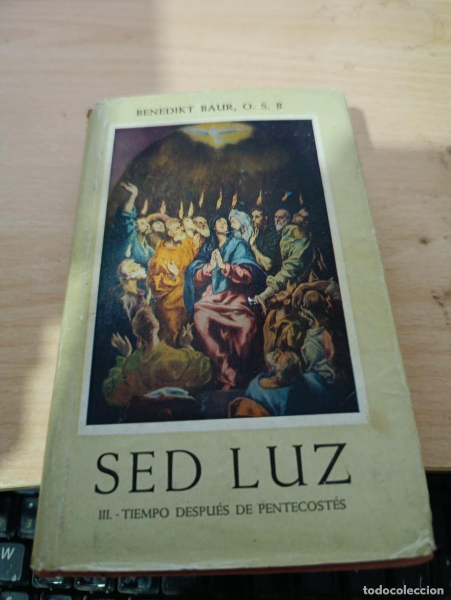 Libros de segunda mano: SED LUZ. BENEDIKT BAUR, EST5B2