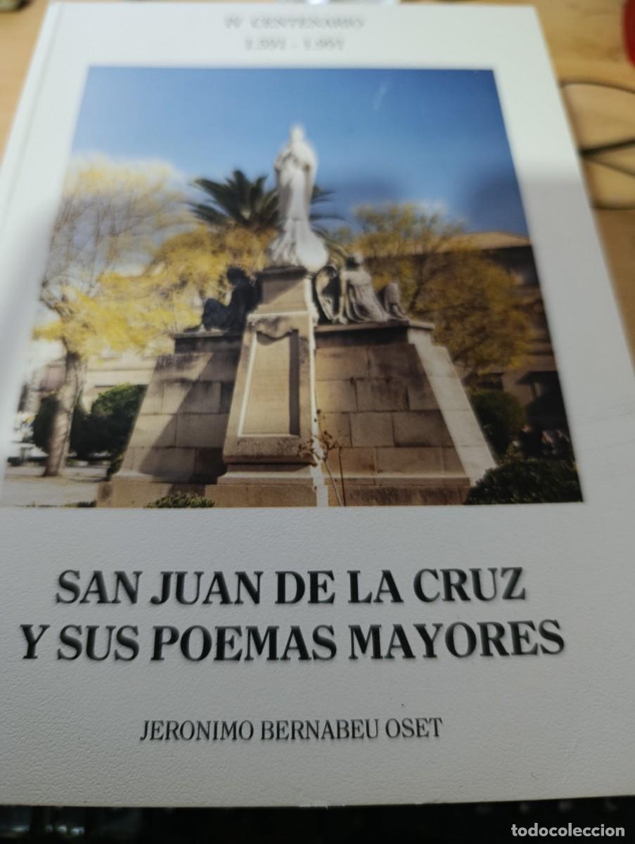 Libros de segunda mano: IV CENTENARIO. 1591 1991. SAN JUAN DE LA CRUZ Y SUS POEMAS MAYORES. JERONIMO BERNABEU OSET. EST5B2