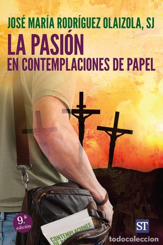 Second hand books: La Pasi&oacute;n: En Contemplaciones de Papel - Rodr&iacute;guez Olaizola Sj, Jos&eacute; Mar&iacute;a - Sal Terrae - El Pozo de