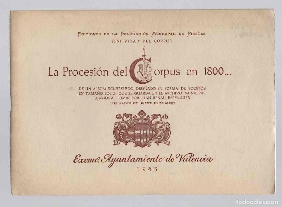 Libros de segunda mano: LA PROCESION DEL CORPUS EN 1800... DE UN ALBUM ACUARELADO DIBUJOS A PLUMIN DE JUAN RENAU BERENGUER