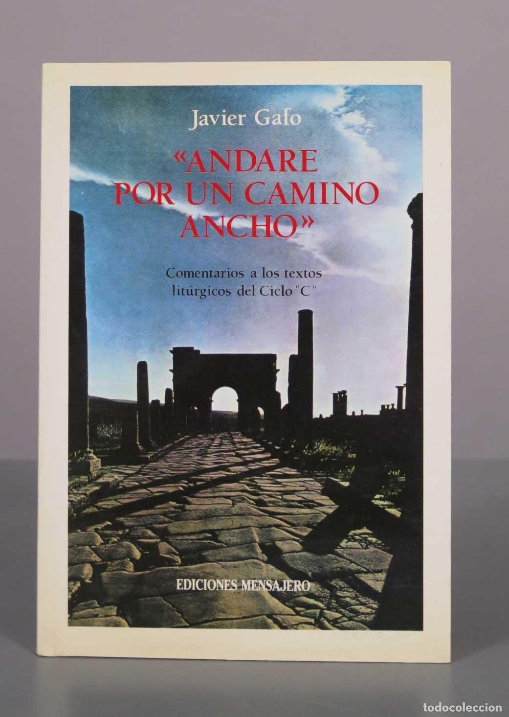 Libros de segunda mano: Gafo&acute; ANDARE POR UN CAMINO ANCHO Comentarios a los textos lit&uacute;rgicos del Ciclo &acute;C