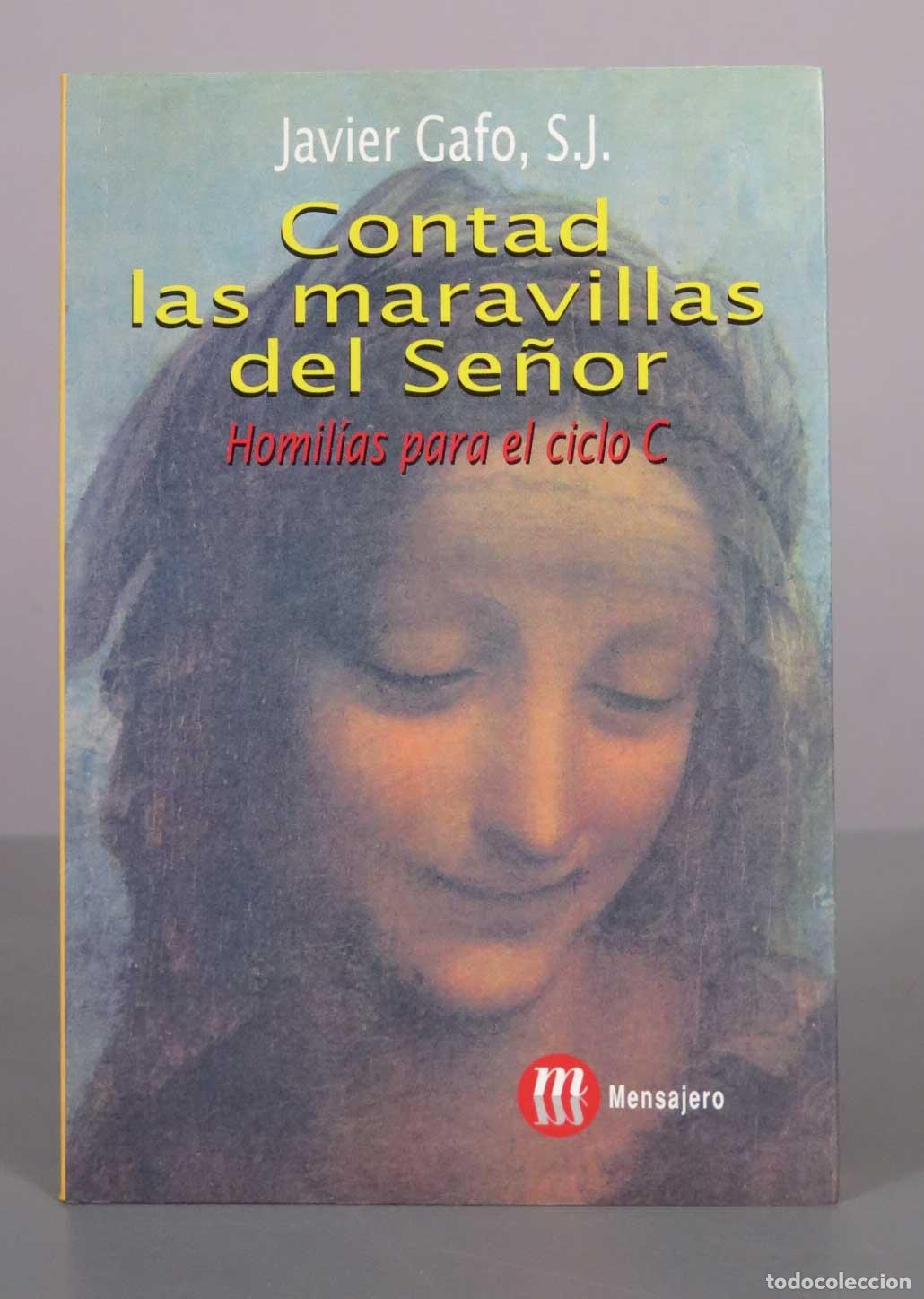 Libros de segunda mano: Contad las maravillas del Se&ntilde;or: Homil&iacute;as para el ciclo C - Javier Gafo - Ediciones Mensajero