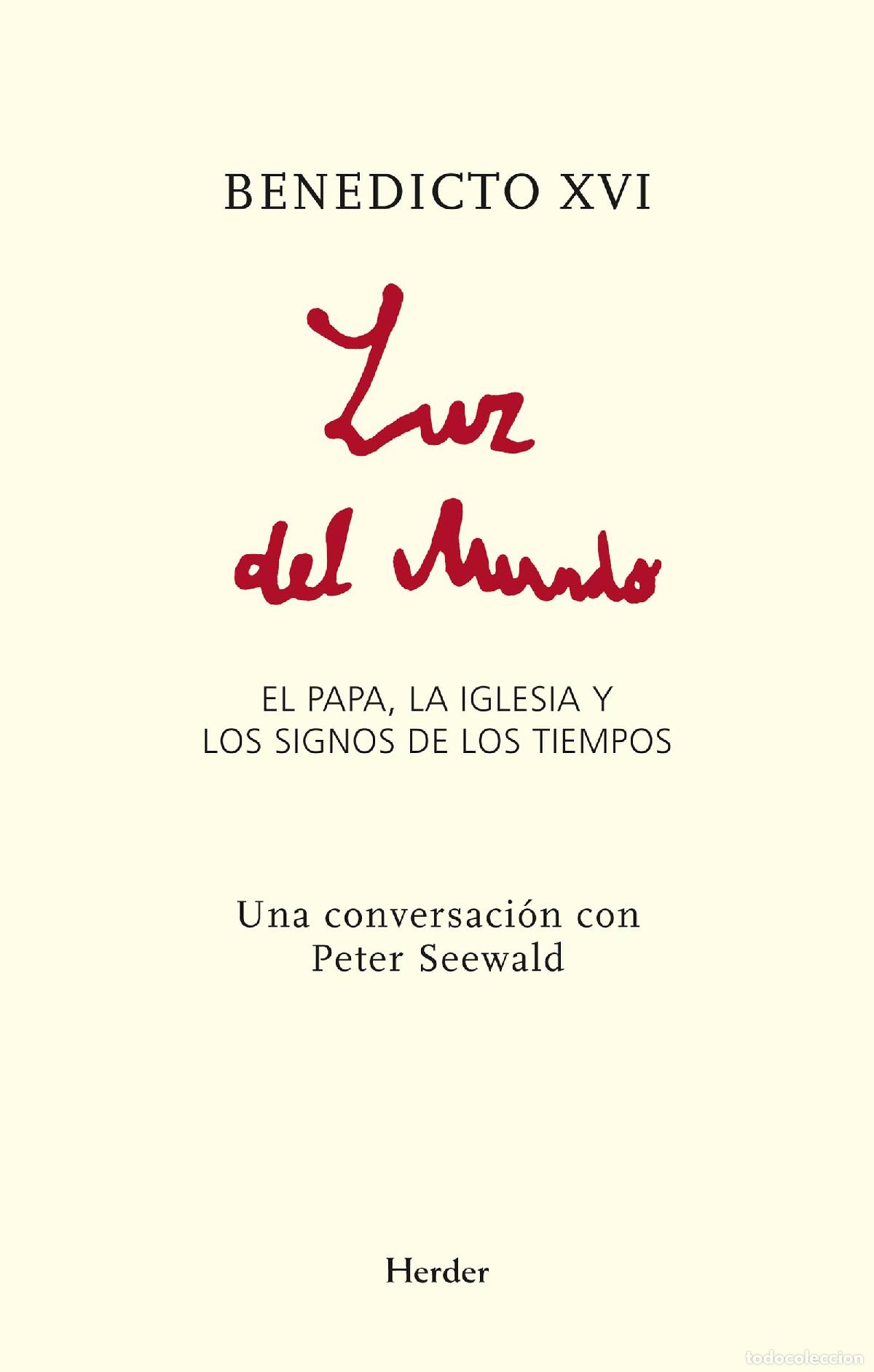 Libros de segunda mano: Luz del mundo: El Papa, la Iglesia y los signos de los tiempos (fuera de colecci&oacute;n)