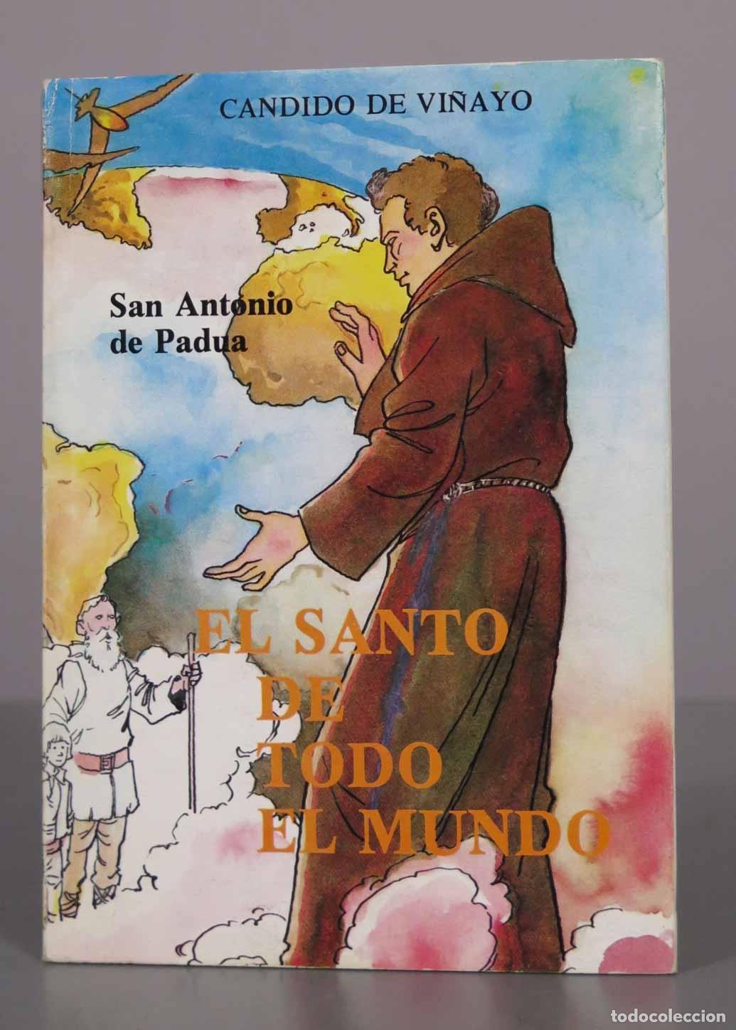 Libros de segunda mano: El santo de todo el mundo: San Antonio de Padua - C&aacute;ndido de Vi&ntilde;ayo