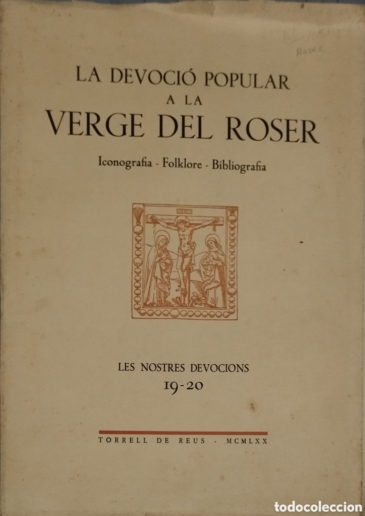 Libros de segunda mano: Fasc&iacute;culo Doble 19-20: La Verge del Roser - Les Nostres Devocions - Torrell de Reus 1970