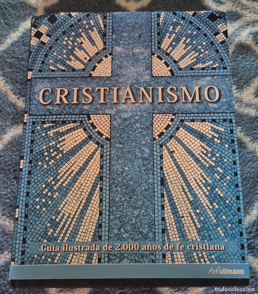 Libros de segunda mano: CRISTIANISMO. GU&Iacute;A ILUSTRADA DE 2000 A&Ntilde;OS DE FE CRISTIANA. ULLMANN.