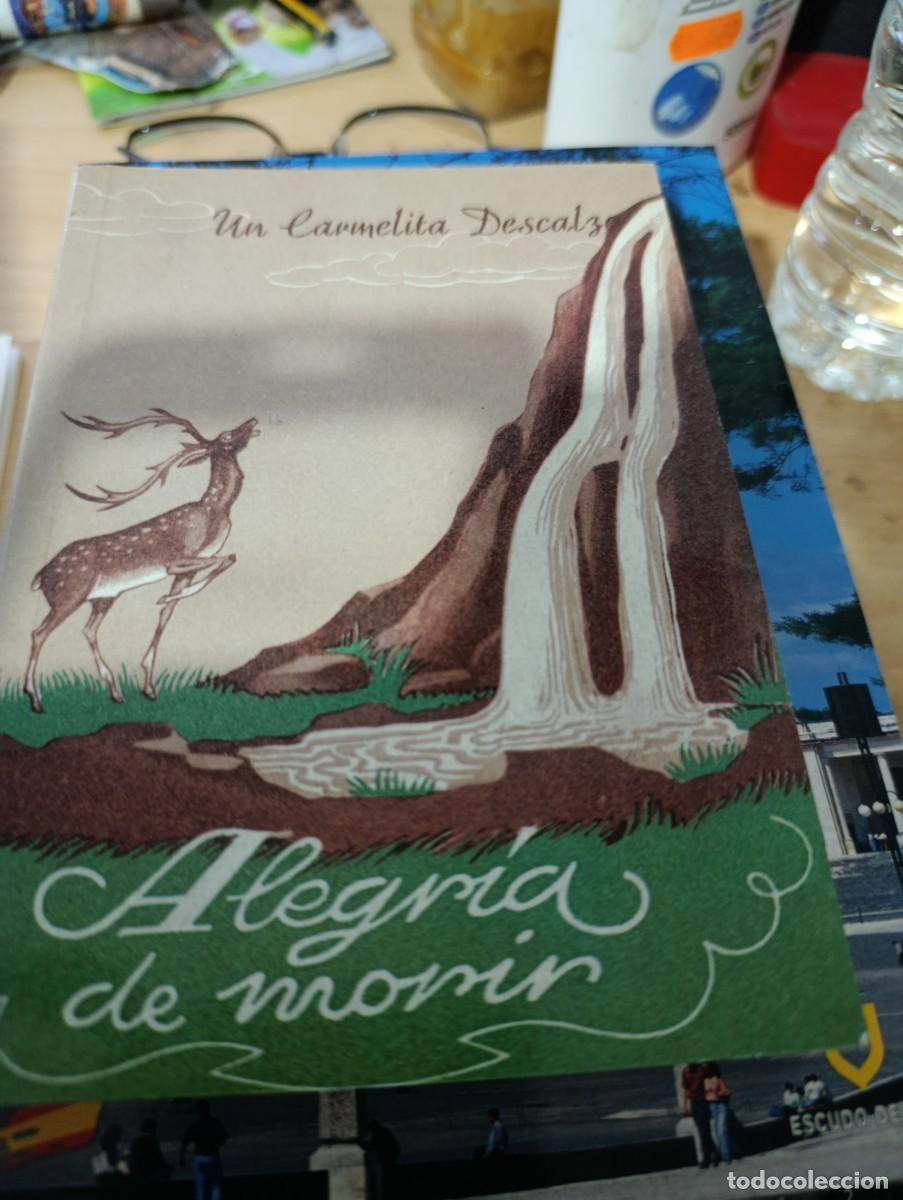 Libros de segunda mano: ALEGRIA DE MORIR. UN CARMELITA DESCALZO. EST6B1
