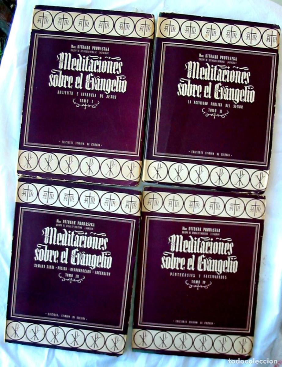 Libros de segunda mano: MEDITACIONES SOBRE EL EVANGELIO - 4 TOMOS COMPLETO - MONS. OTTOKAR PROHASZKA 1944 - EJEMPLAR INTONSO