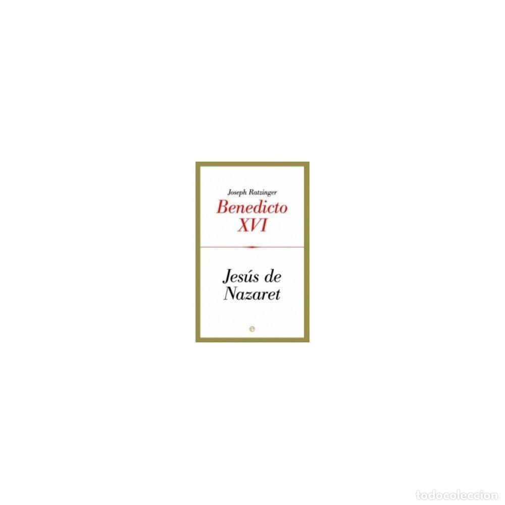 Libros de segunda mano: Jes&uacute;s de Nazaret - Benedicto Xvi - Papa - Xvi, Papa