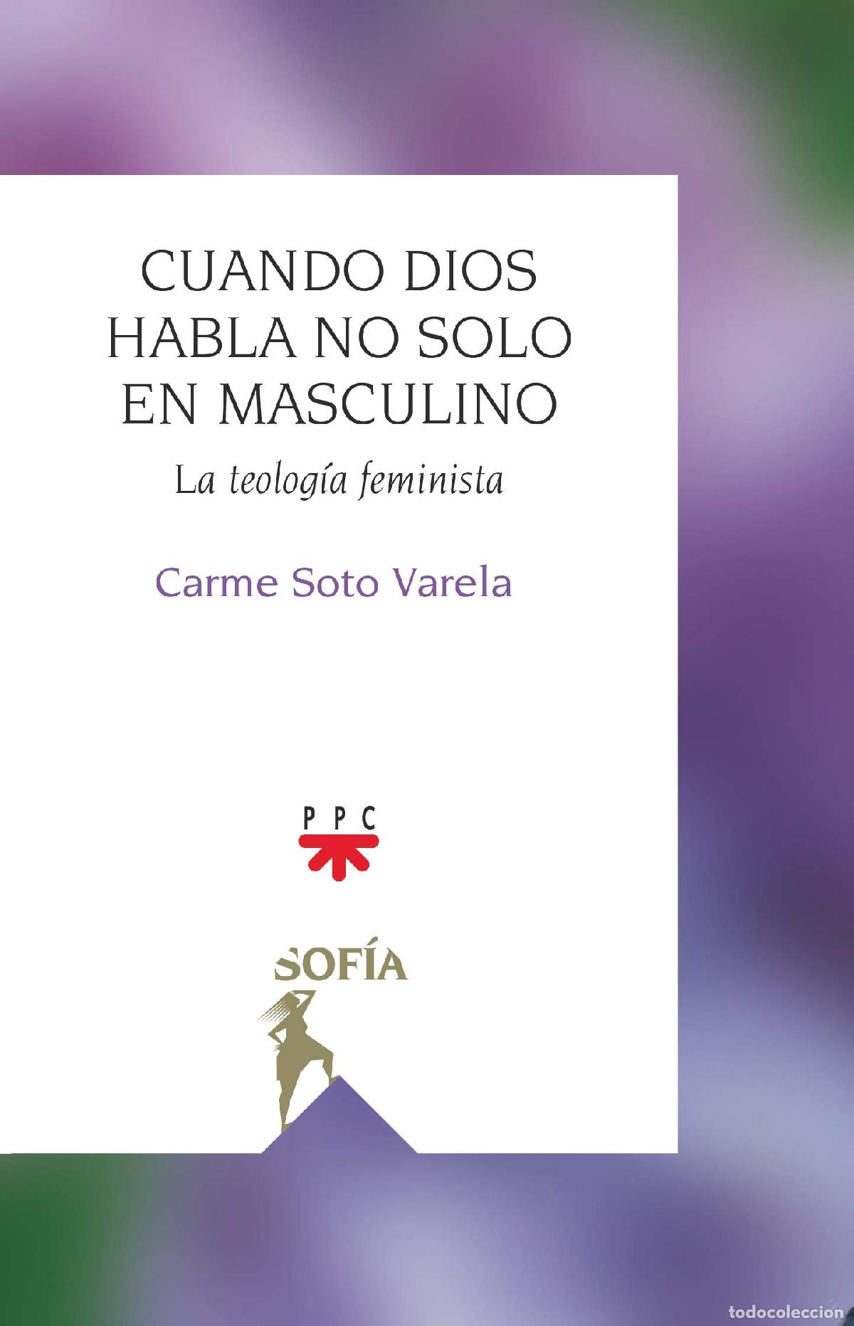 Libros de segunda mano: Cuando Dios habla no solo en masculino: La teolog&iacute;a feminista: 2 (Sof&iacute;a)