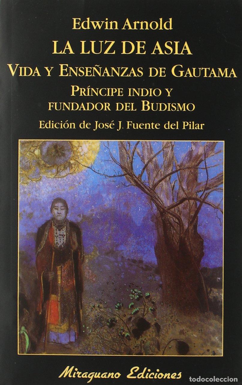 Libros de segunda mano: La luz de Asia: Vida y ense&ntilde;anzas de Gautama pr&iacute;ncipe indio y fundador del budismo