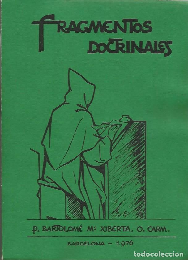 Libros de segunda mano: FRAGMENTOS DOCTRINALES - P. BARTOLOM&Eacute; M&ordf; XIBERTA, O. CARM.