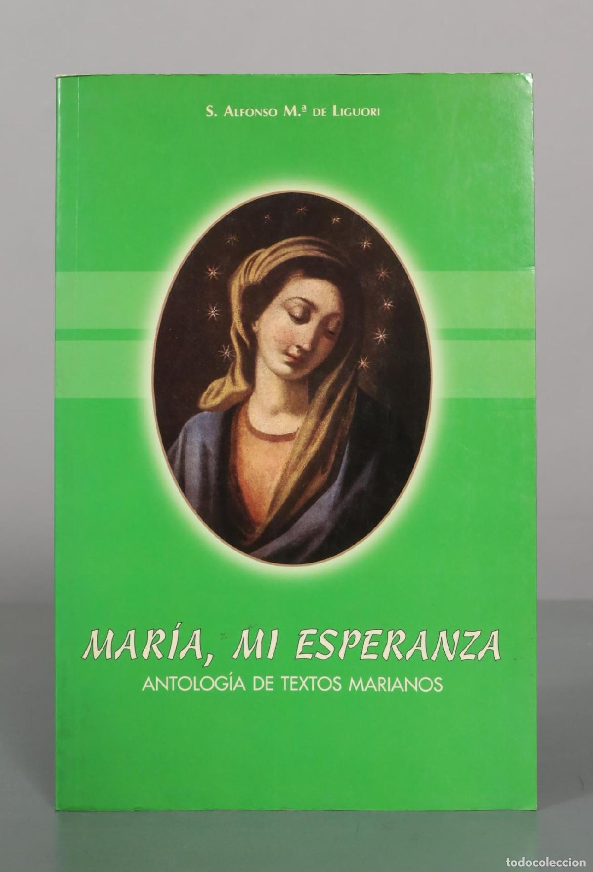 Libros de segunda mano: Mar&iacute;a, mi esperanza. Antolog&iacute;a de textos marianos - San Alfonso Mar&iacute;a de Ligorio