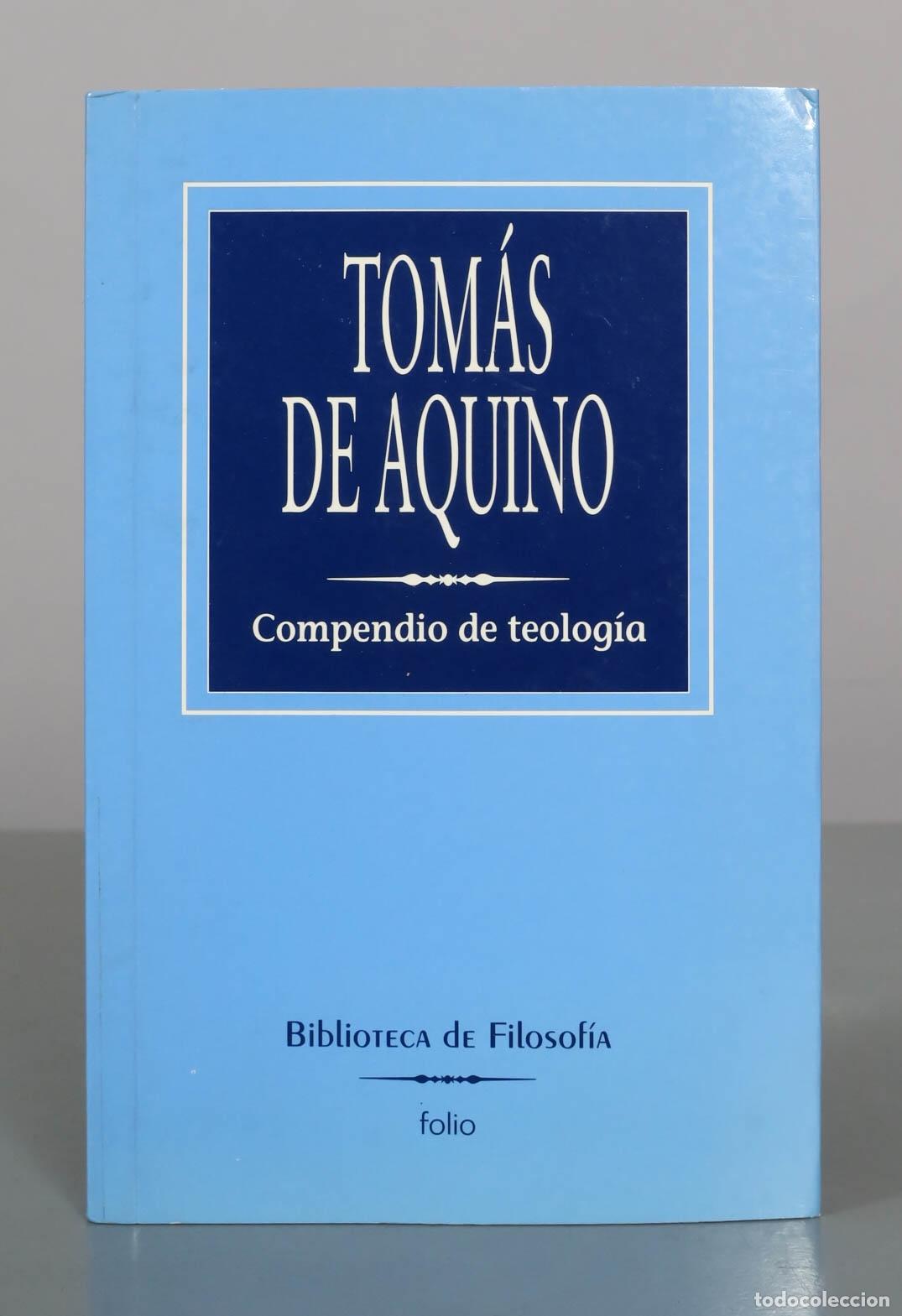 Libros de segunda mano: Compendio de teolog&iacute;a - Tom&aacute;s de Aquino - Editorial Folio