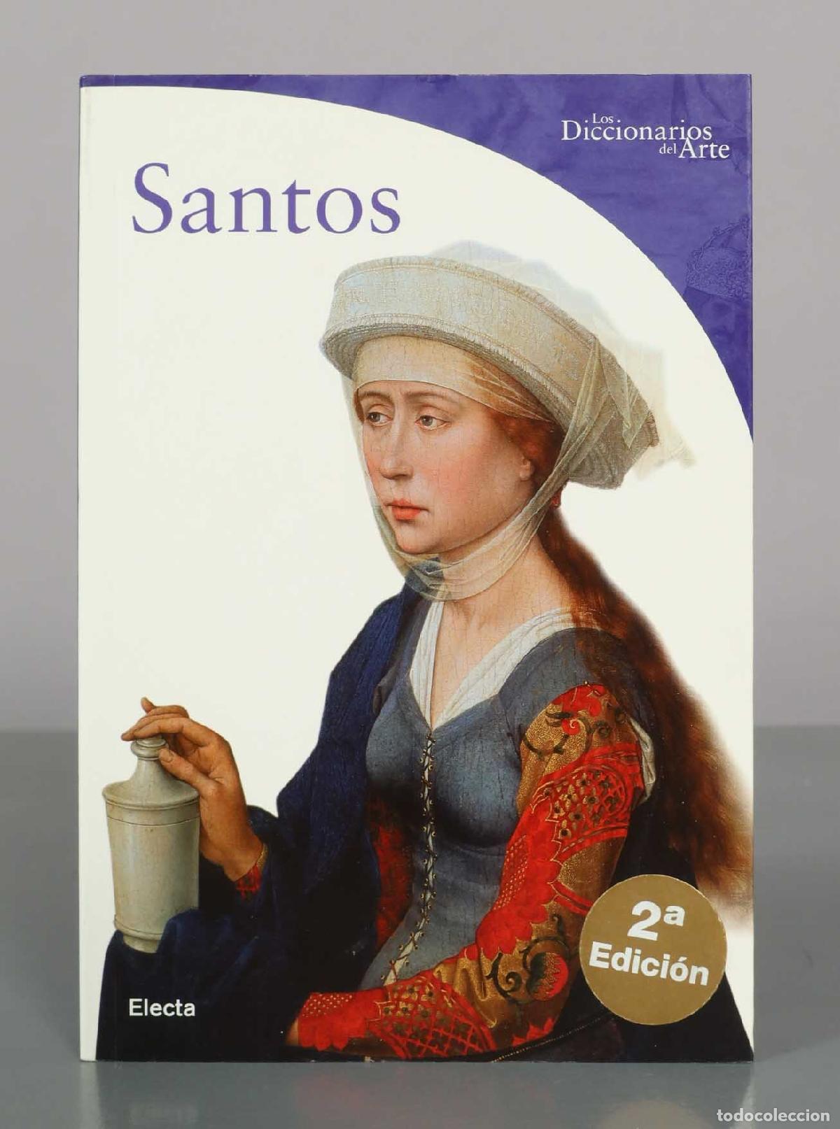 Libros de segunda mano: Santos - Rosa Giorgi - Los Diccionarios del Arte - 2&ordf; edici&oacute;n - Electa