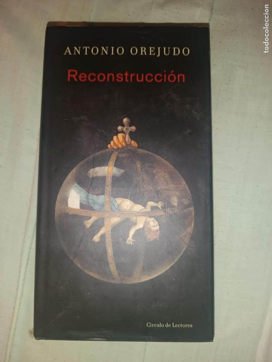 Libros de segunda mano: Reconstruccion - Antonio Orejudo (Edicion Circulo de Lectores 2006)
