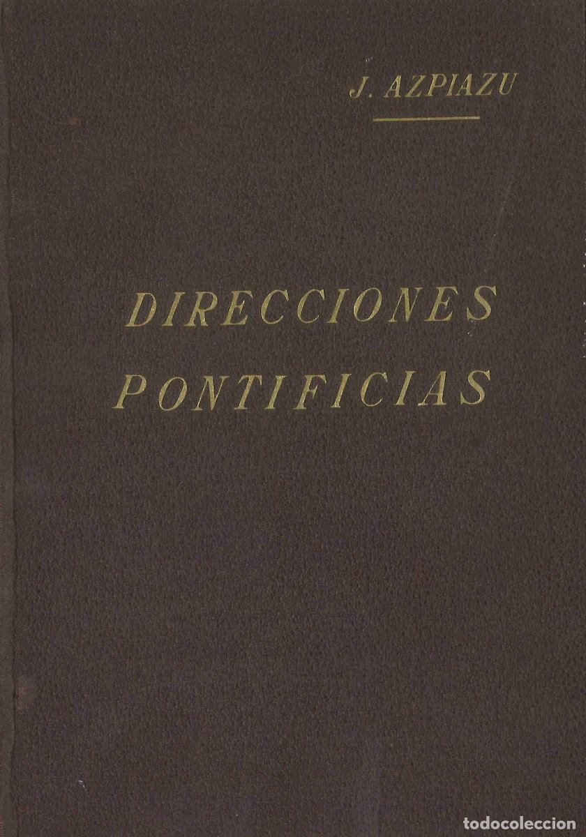 Libros de segunda mano: Direcciones pontificias en el orden social. Joaqu&iacute;n Azpiazu. 1944