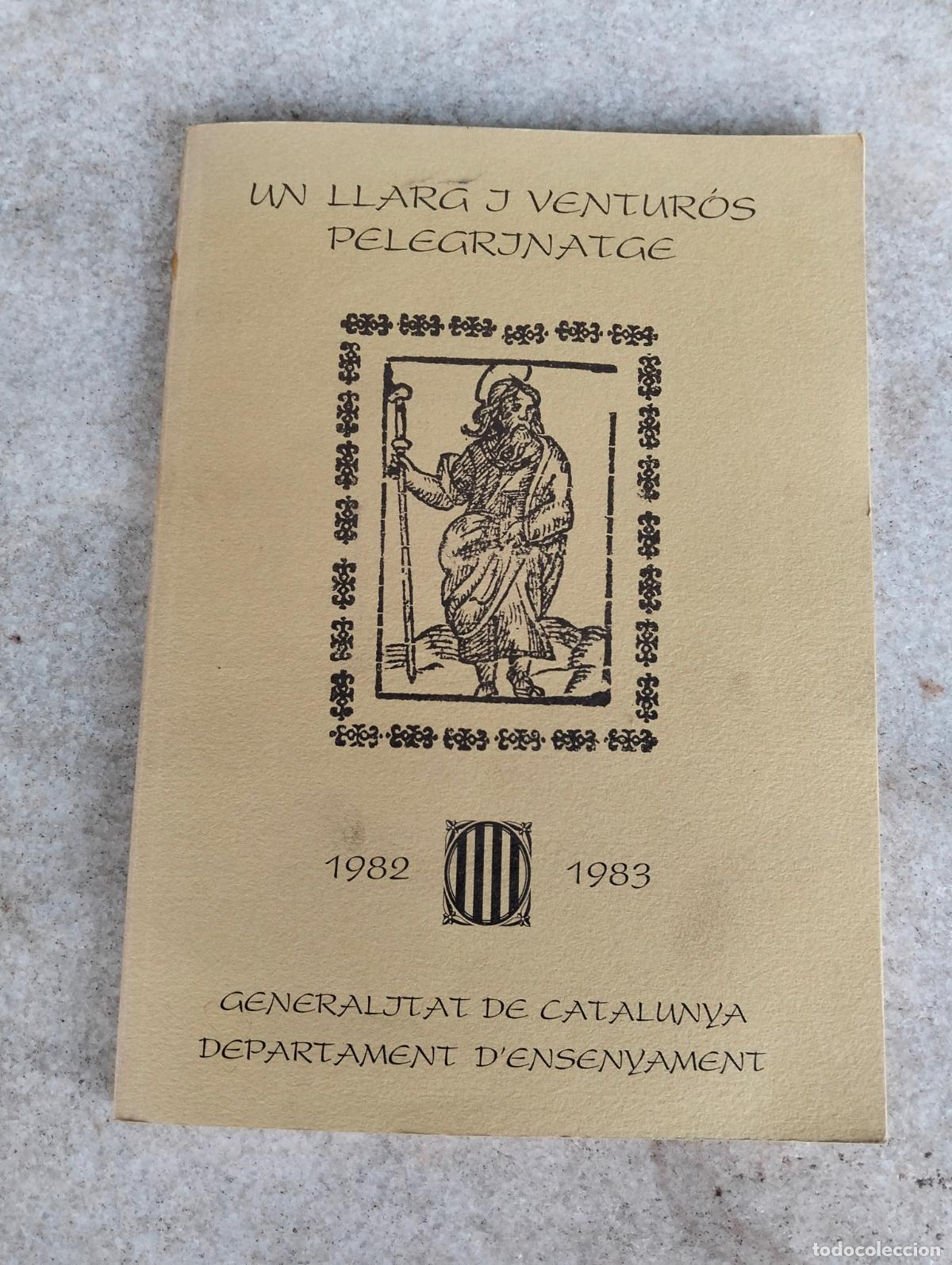 Livros em segunda m&atilde;o: Un llarg i ventur&oacute;s pelegrinatge 1982 1983 generalitat de catalunya departament d'ensenyament