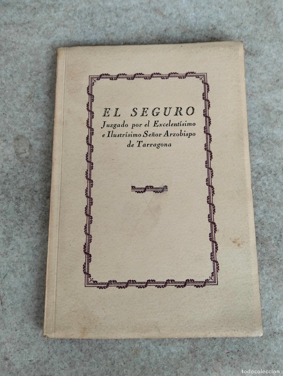 Second hand books: El seguro juzgado por el excelent&iacute;simo e ilustr&iacute;simo se&ntilde;or arzobispo de Tarragona