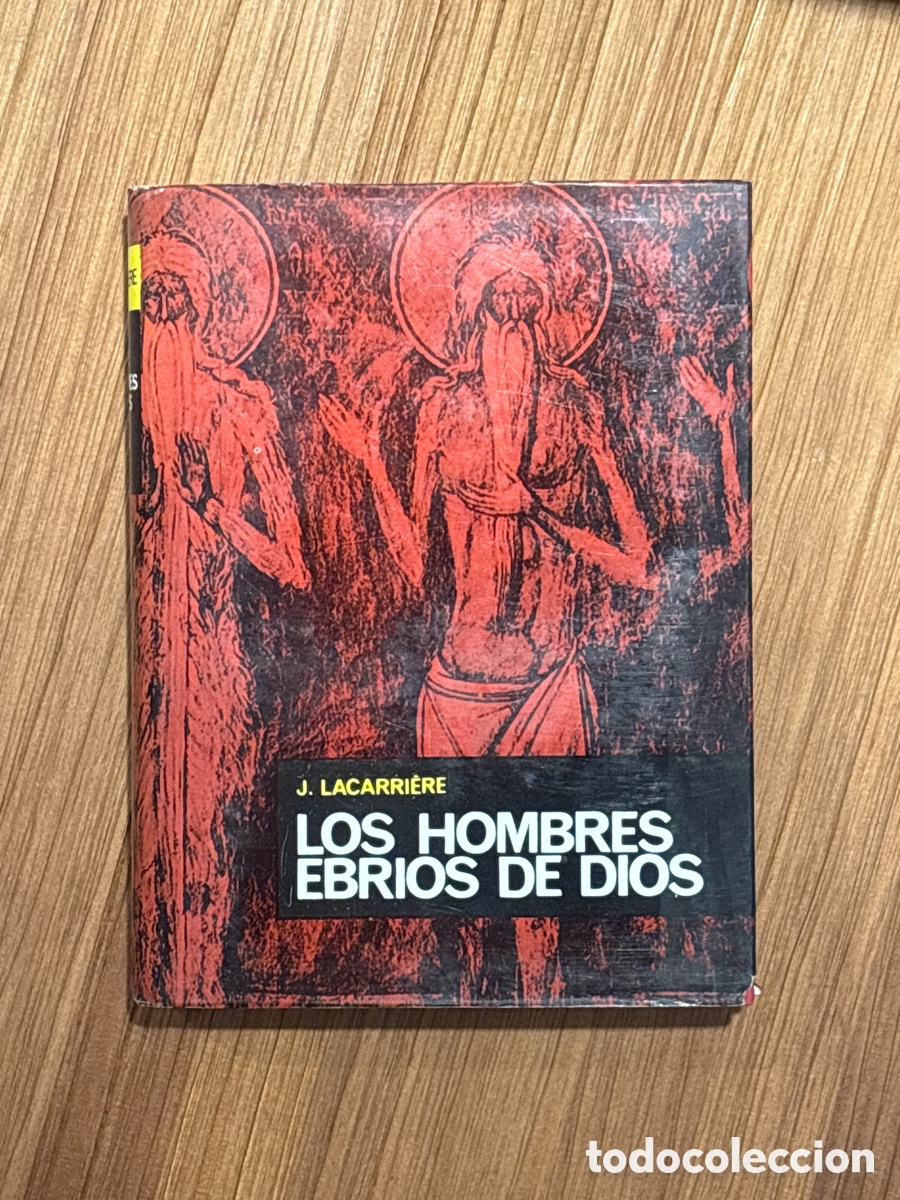 Libros de segunda mano: LOS HOMBRE EBRIOS DE DIOS (J. LACARRIERE)