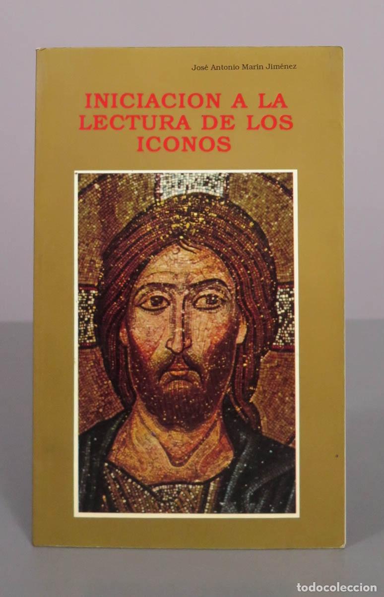 Libros de segunda mano: Iniciaci&oacute;n a la lectura de los iconos - Jos&eacute; Antonio Mar&iacute;n Jim&eacute;nez - Apostolado Mariano