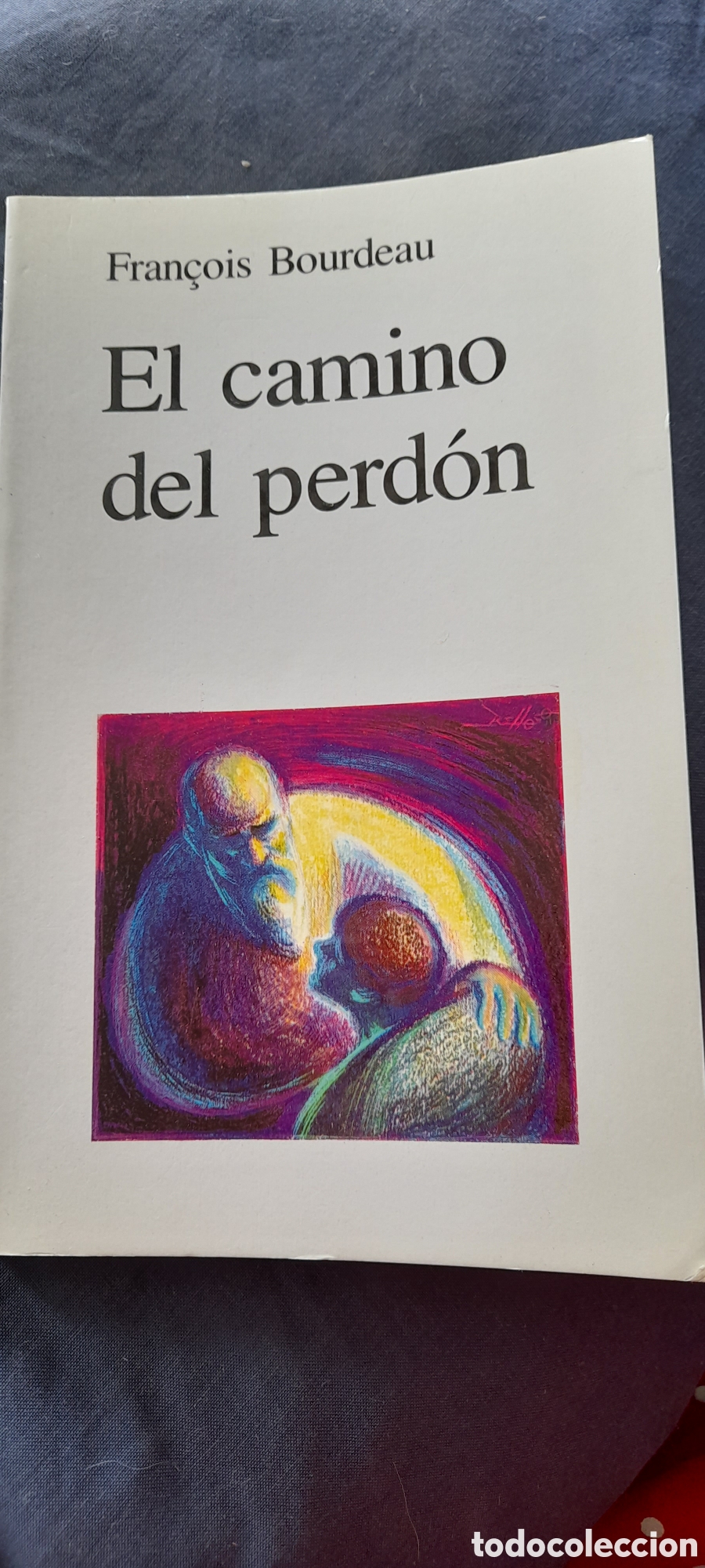 Libros de segunda mano: El camino del perd&oacute;n. Fran&ccedil;ois Bourdeau