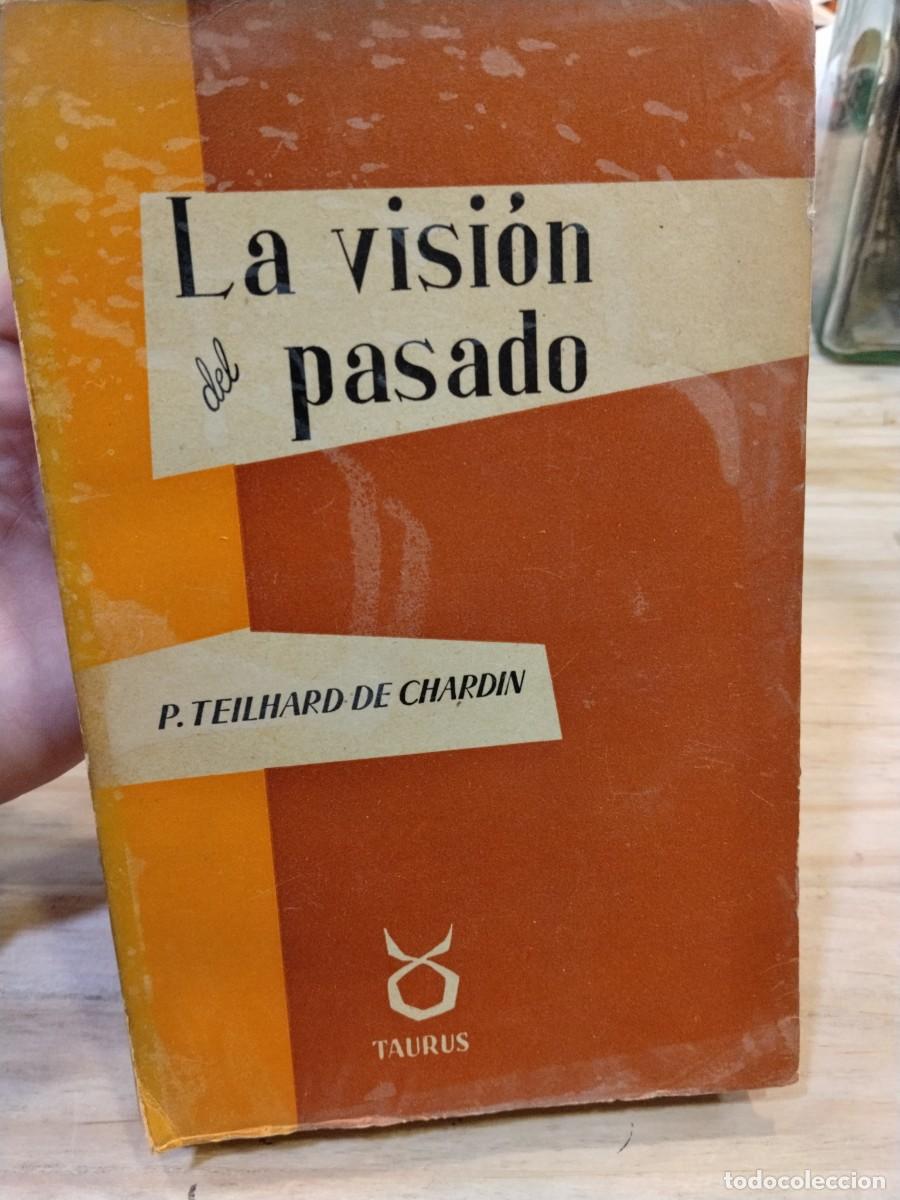 Libros de segunda mano: P. Teilhard de Chardin. La visi&oacute;n del pasado - Foto 1