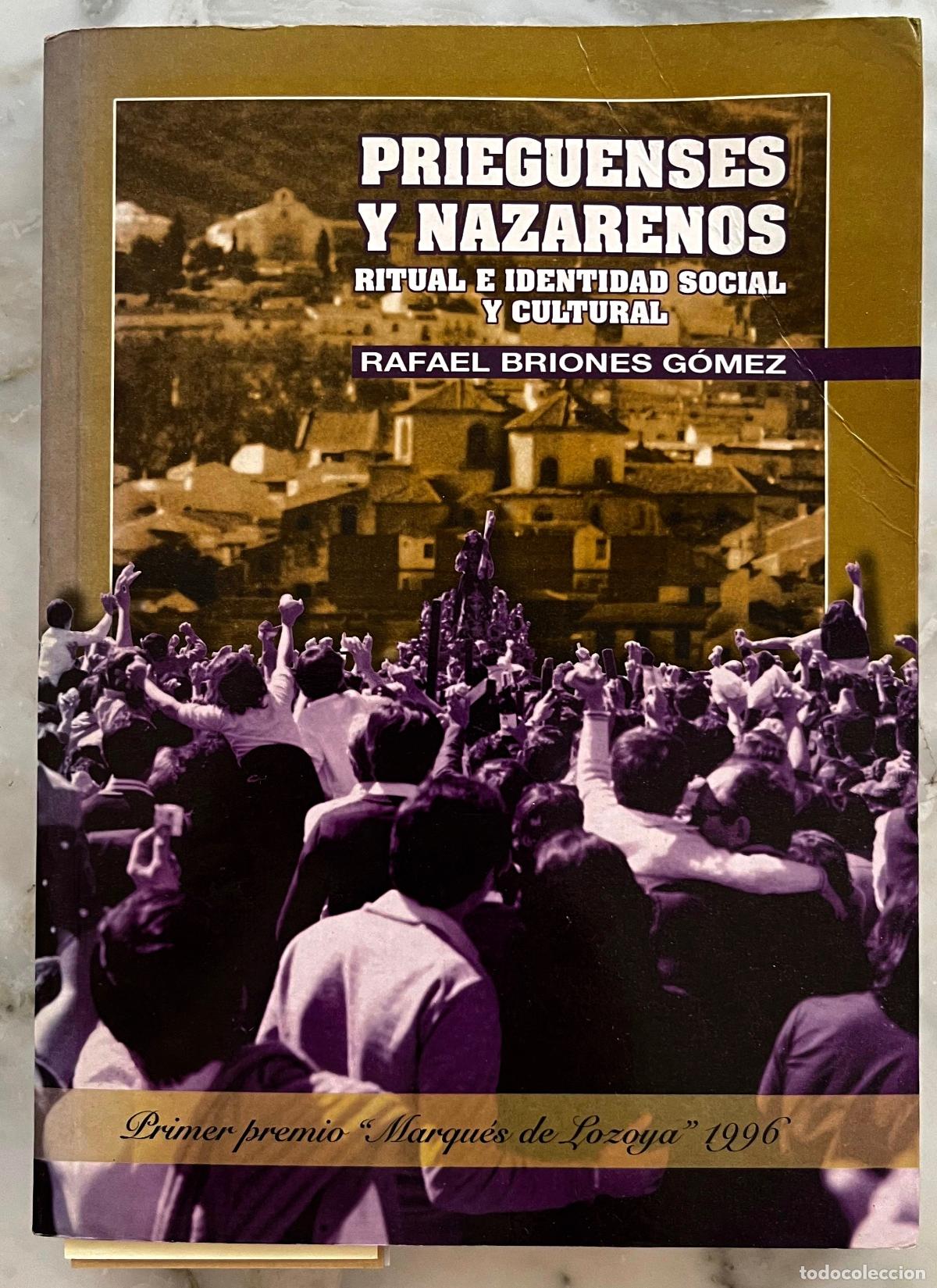 Libros de segunda mano: PRIEGUENSES Y NAZARENOS. RITUAL E IDENTIDAD SOCIAL Y CULTURAL. RAFAEL BRIONES GOMEZ. LIBRO