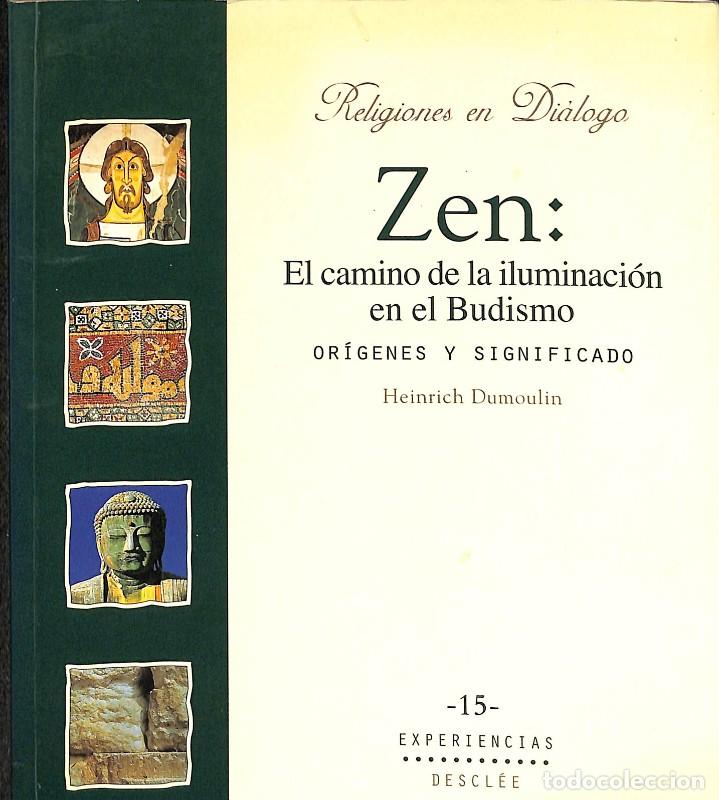 Libros de segunda mano: Zen: el Camino de la Iluminaci&oacute;n en el Budismo - Heinrich Dumoulin - Descl&eacute;e De Brouwer - Vol: 15