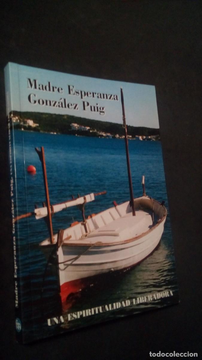 Libros de segunda mano: MADRE ESPERANZA GONZALEZ PUIG UNA ESPIRITUALIDAD LIBERADORA