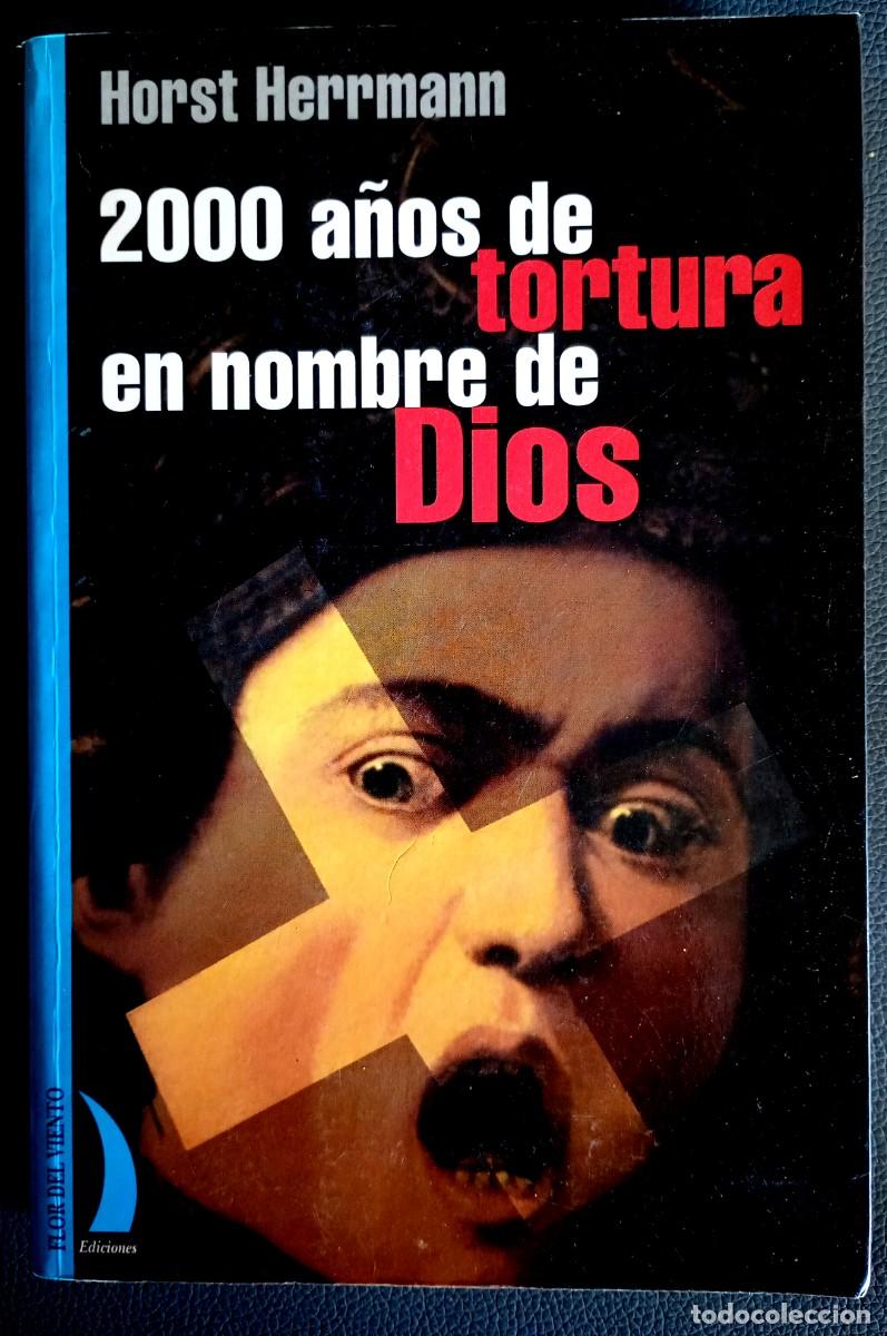 Libros de segunda mano: Horst Herrmann . 2000 a&ntilde;os de tortura en nombre de Dios