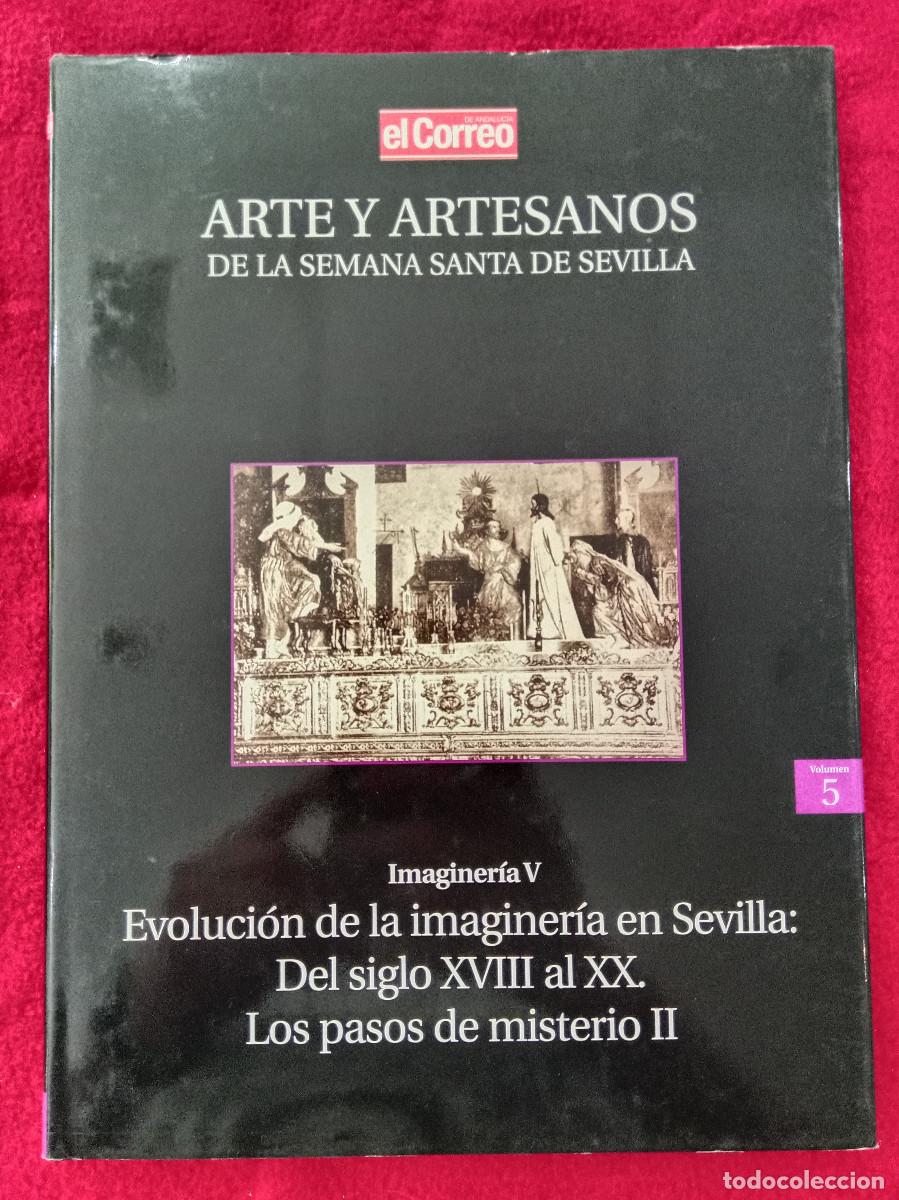 Libros de segunda mano: Arte y Artesanos de la Semana Santa de Sevilla-Imaginer&iacute;a V-Vol. 5-Edit. Correo de Andaluc&iacute;a, 2000