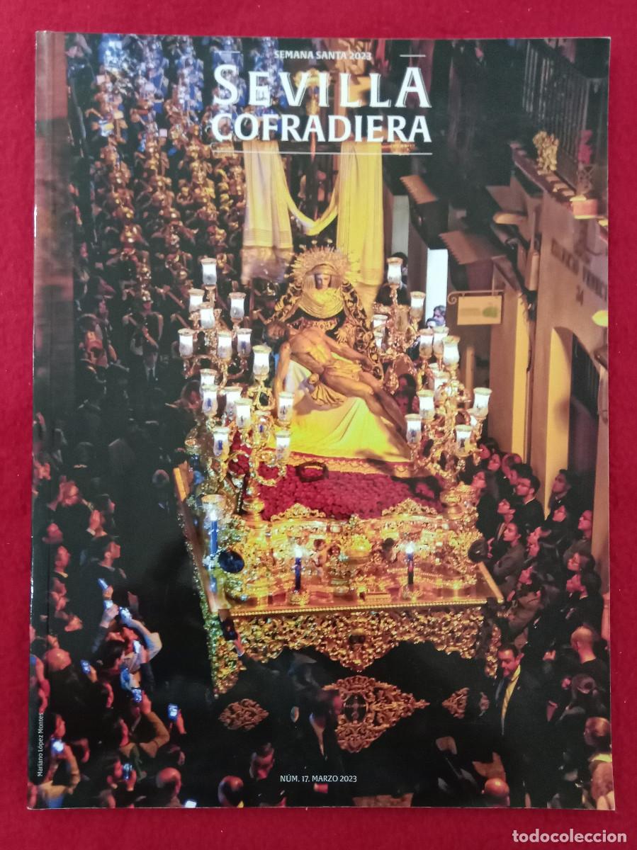Libros de segunda mano: Sevilla Cofradiera - N. 17 - Marzo 2023 - Semana Santa 2023