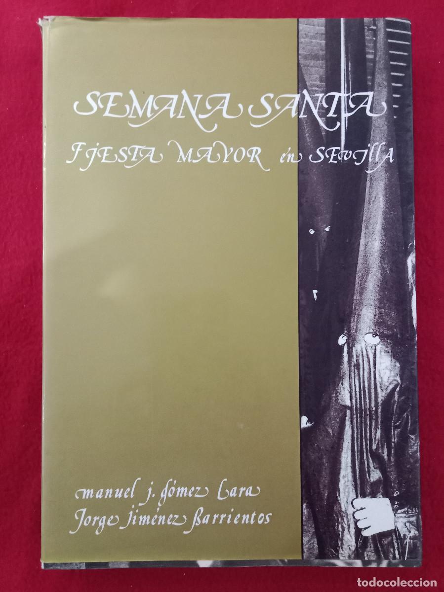 Libros de segunda mano: Semana Santa - Fiesta Mayor en Sevilla - Manuel G&oacute;mez Lara/Jorge Jim&eacute;nez Barrientos - ALFAR. 1990