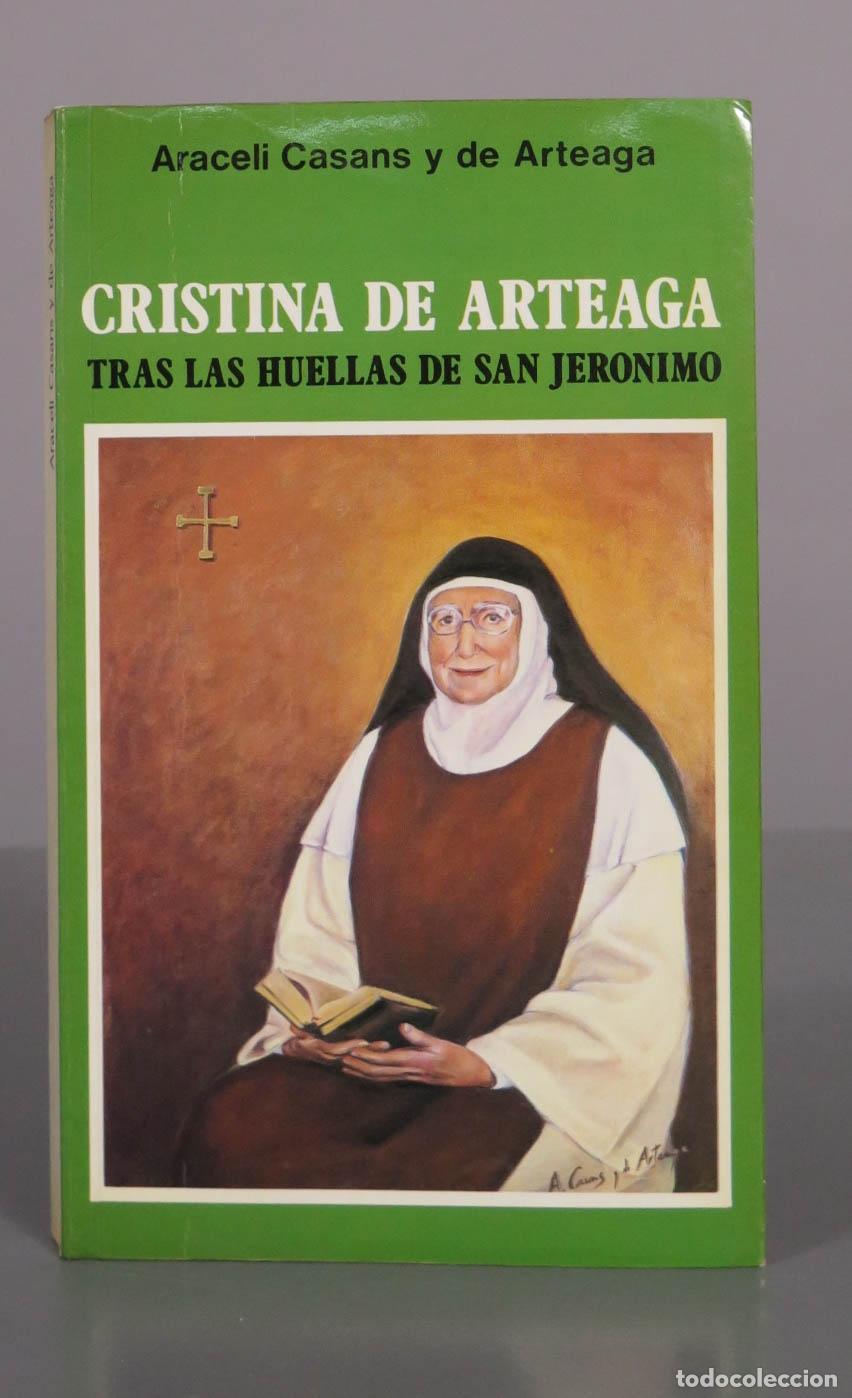Libros de segunda mano: Cristina de Arteaga: Tras las huellas de San Jer&oacute;nimo - Araceli Casans y de Arteaga. DEDICADO AUTORA
