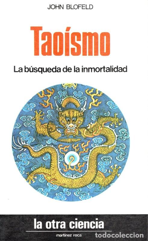 Libros de segunda mano: Tao&iacute;smo: La B&uacute;squeda de la Inmortalidad - John Blofeld - Ediciones Mart&iacute;nez Roca
