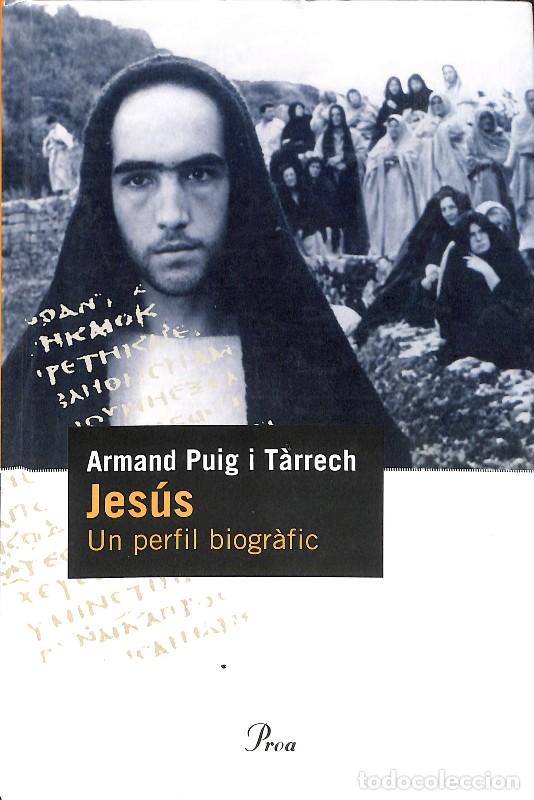 Libros de segunda mano: Jes&uacute;s: Un Perfil Biogr&agrave;fic - Armand Puig i T&agrave;rrech - Edicions Proa - Perfils