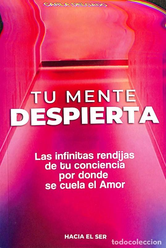 Libros de segunda mano: Tu Mente Despierta: Las Infinitas Rendijas De Tu Conciencia - Carla Delgado - Independently Publishe